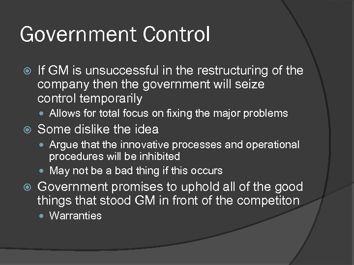 Government Control If GM is unsuccessful in the restructuring of the company then the