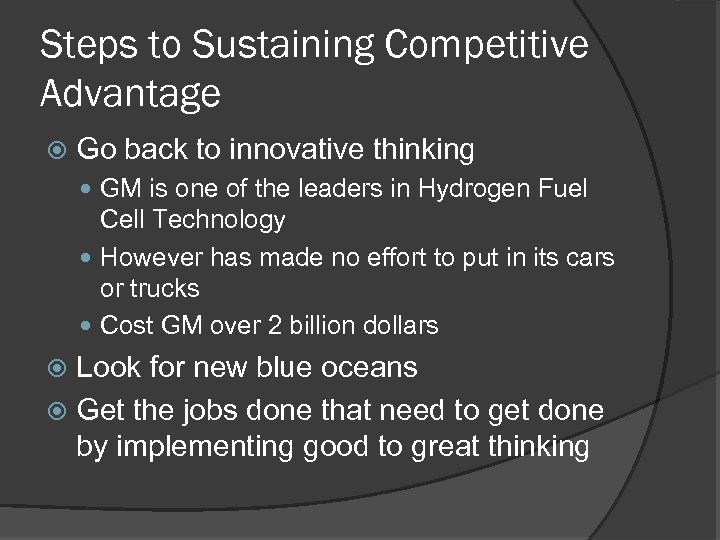 Steps to Sustaining Competitive Advantage Go back to innovative thinking GM is one of