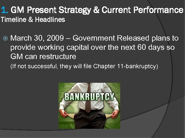1. GM Present Strategy & Current Performance Timeline & Headlines March 30, 2009 –