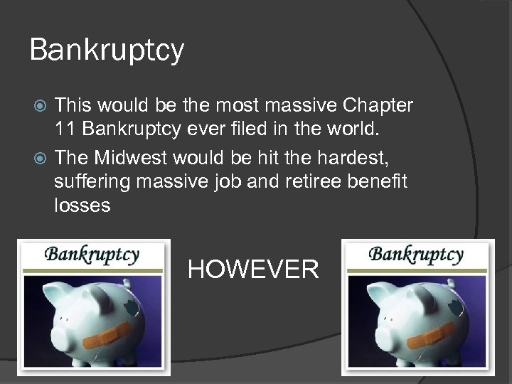 Bankruptcy This would be the most massive Chapter 11 Bankruptcy ever filed in the