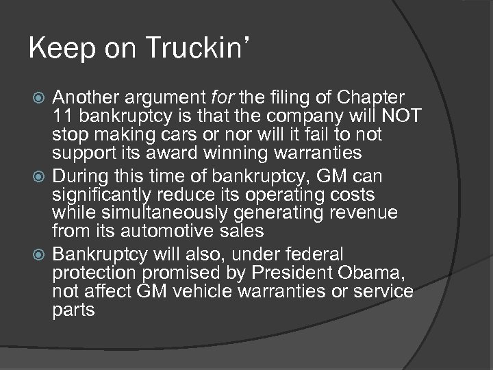 Keep on Truckin’ Another argument for the filing of Chapter 11 bankruptcy is that