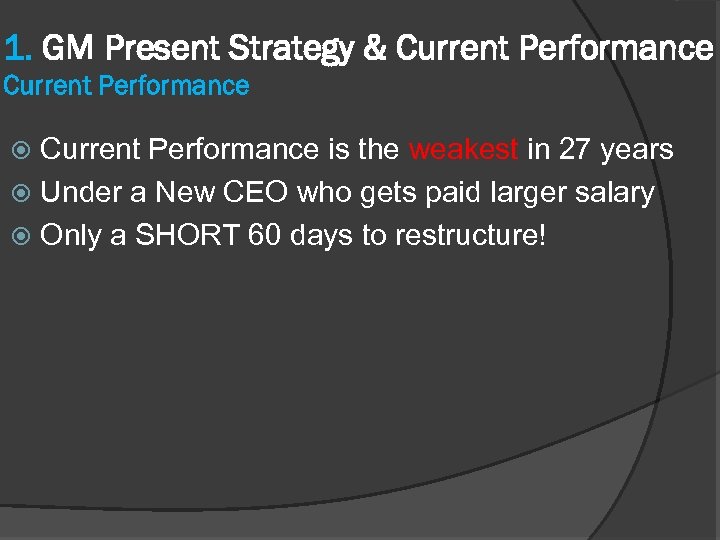 1. GM Present Strategy & Current Performance is the weakest in 27 years Under
