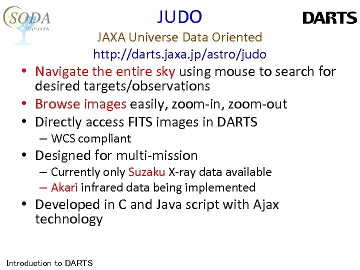 JUDO JAXA Universe Data Oriented http: //darts. jaxa. jp/astro/judo • Navigate the entire sky