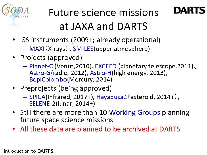 Future science missions at JAXA and DARTS • ISS instruments (2009+; already operational) –
