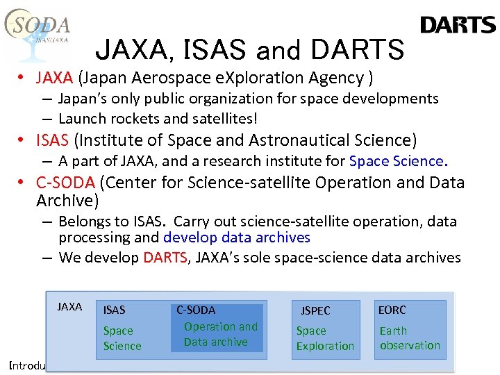JAXA, ISAS and DARTS • JAXA (Japan Aerospace e. Xploration Agency ) – Japan’s