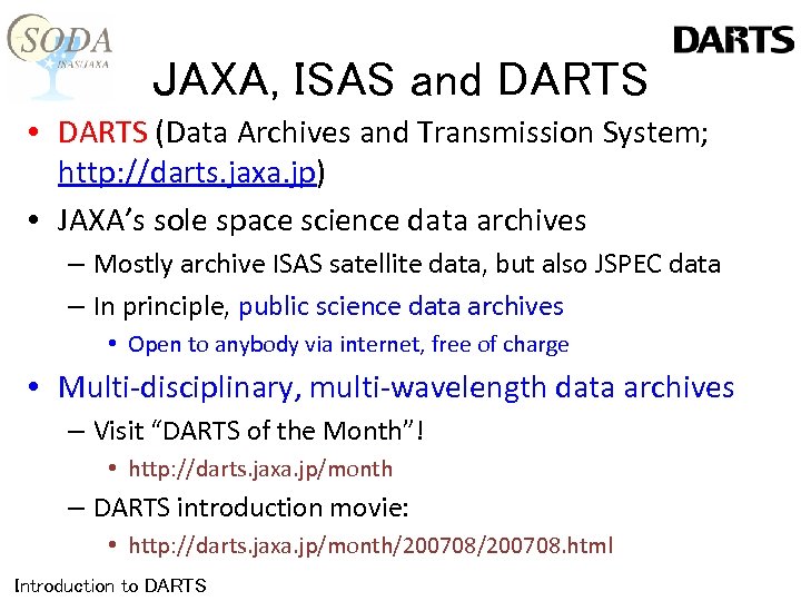 JAXA, ISAS and DARTS • DARTS (Data Archives and Transmission System; http: //darts. jaxa.