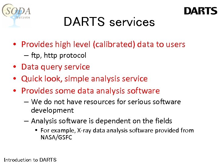 DARTS services • Provides high level (calibrated) data to users – ftp, http protocol