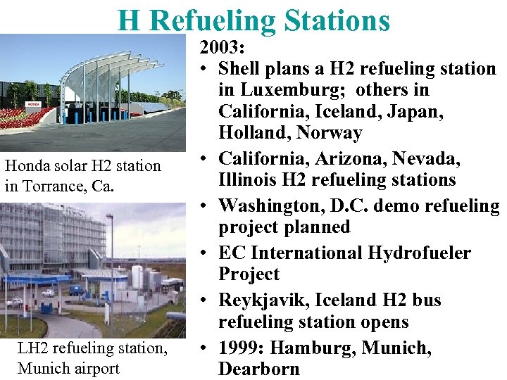 H Refueling Stations Honda solar H 2 station in Torrance, Ca. LH 2 refueling