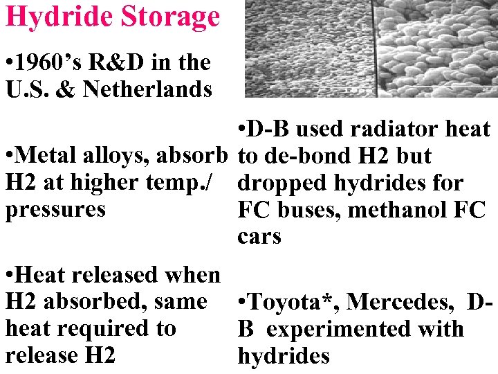 Hydride Storage • 1960’s R&D in the U. S. & Netherlands • D-B used