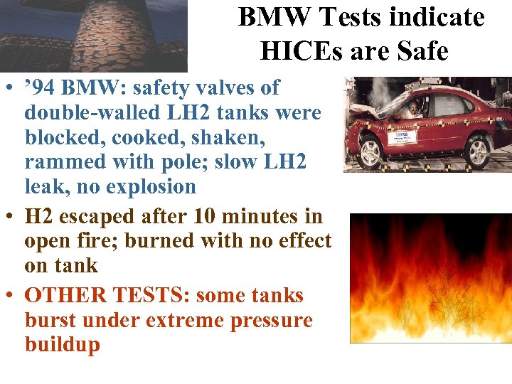 BMW Tests indicate HICEs are Safe • ’ 94 BMW: safety valves of double-walled