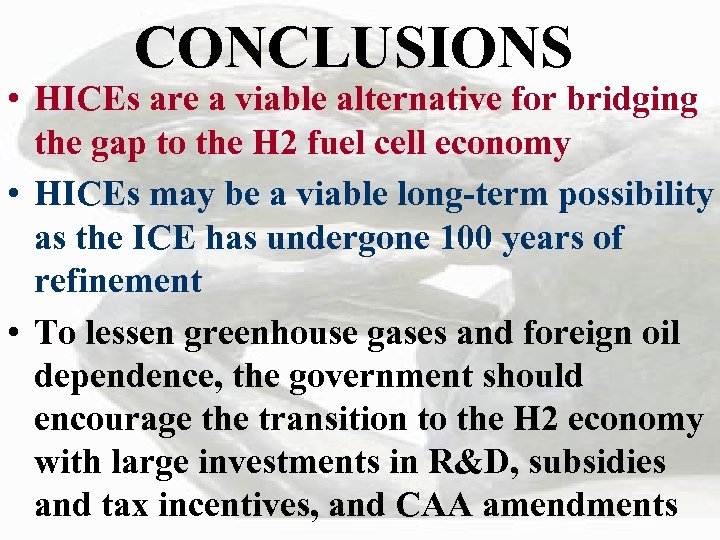 CONCLUSIONS • HICEs are a viable alternative for bridging the gap to the H