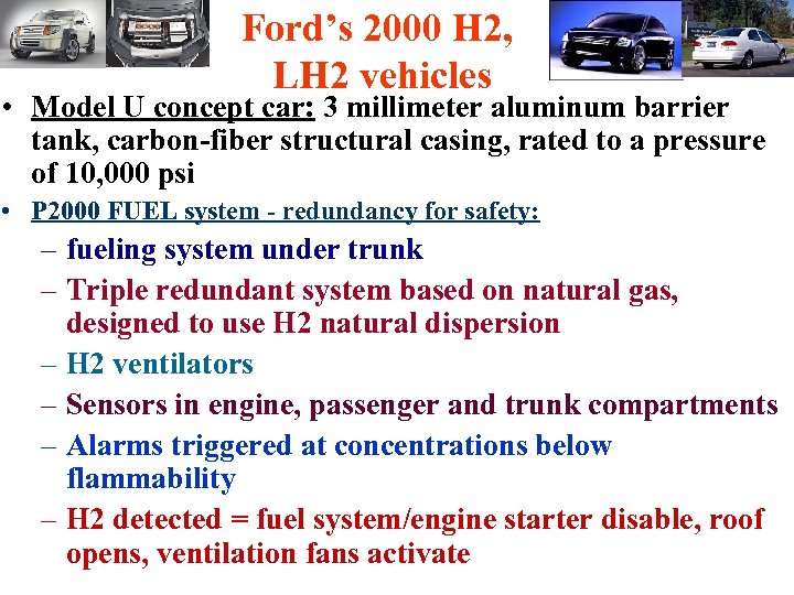 Ford’s 2000 H 2, LH 2 vehicles • Model U concept car: 3 millimeter