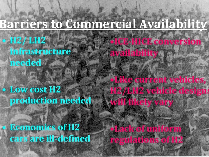 Barriers to Commercial Availability • H 2/ LH 2 infrastructure needed • ICE-HICE conversion