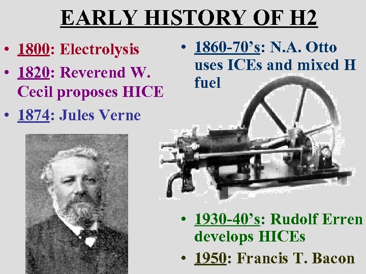 EARLY HISTORY OF H 2 • 1800: Electrolysis • 1820: Reverend W. Cecil proposes