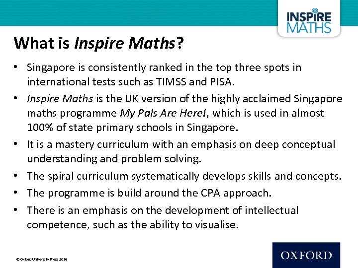 What is Inspire Maths? • Singapore is consistently ranked in the top three spots