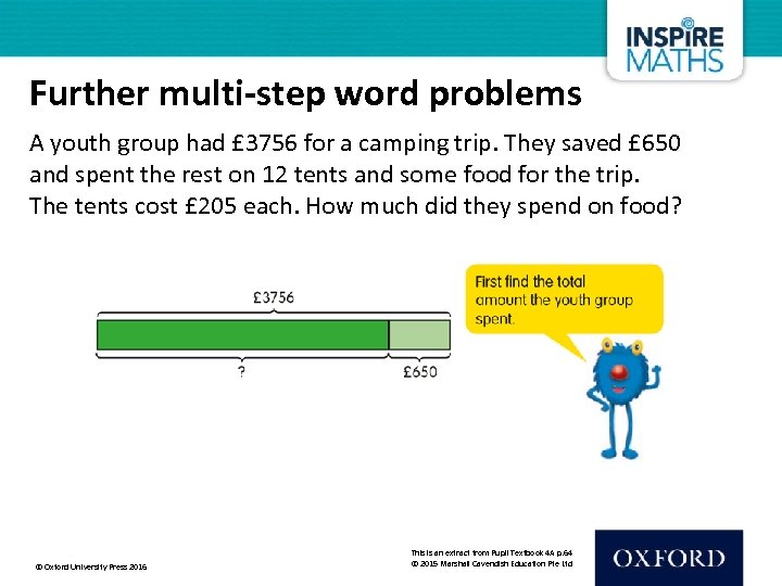 Further multi-step word problems A youth group had £ 3756 for a camping trip.