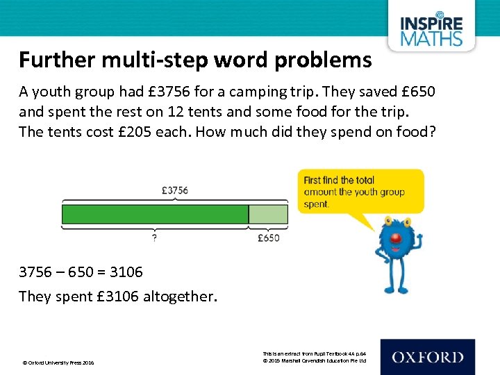 Further multi-step word problems A youth group had £ 3756 for a camping trip.