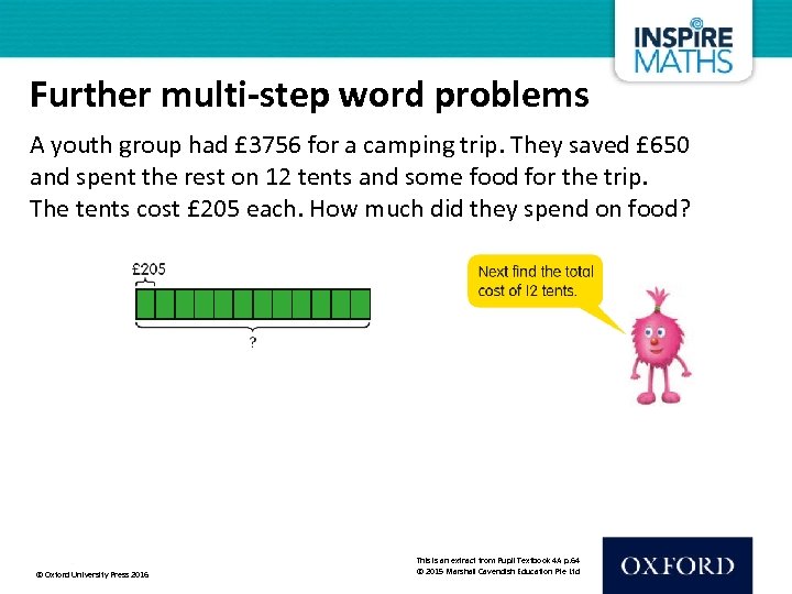Further multi-step word problems A youth group had £ 3756 for a camping trip.
