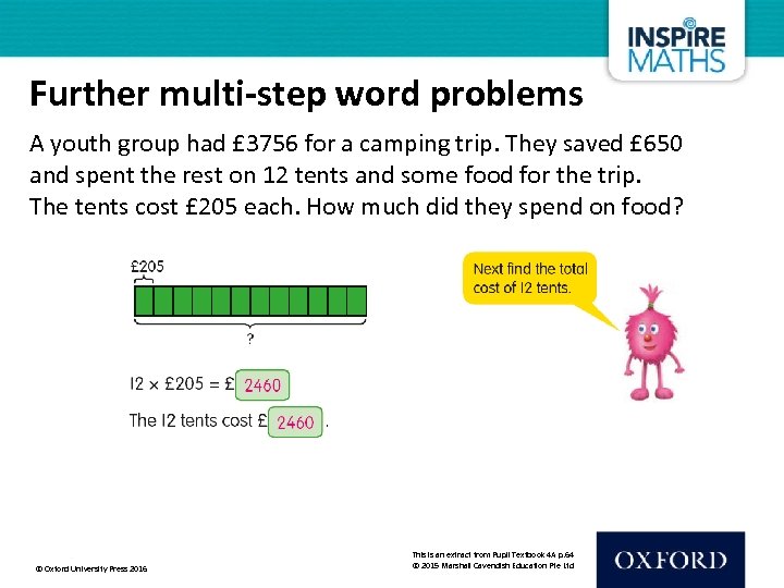 Further multi-step word problems A youth group had £ 3756 for a camping trip.