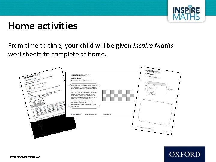 Home activities From time to time, your child will be given Inspire Maths worksheets