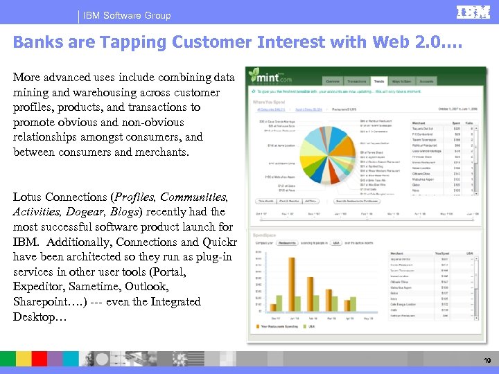 IBM Software Group Banks are Tapping Customer Interest with Web 2. 0…. More advanced