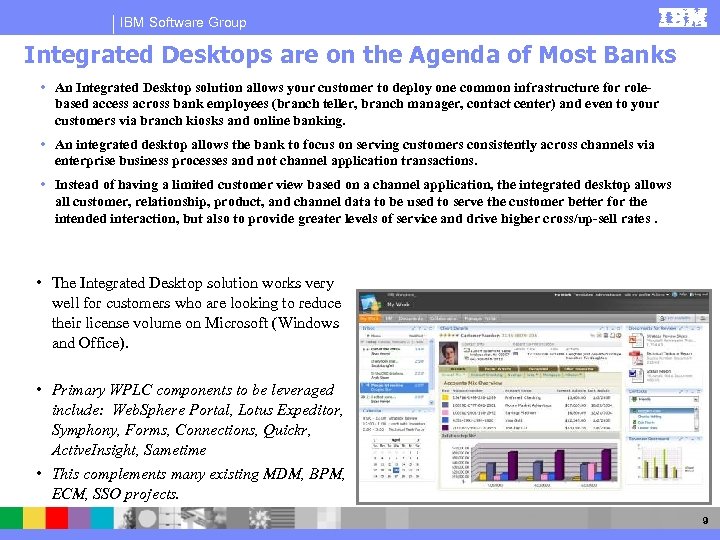 IBM Software Group Integrated Desktops are on the Agenda of Most Banks • An