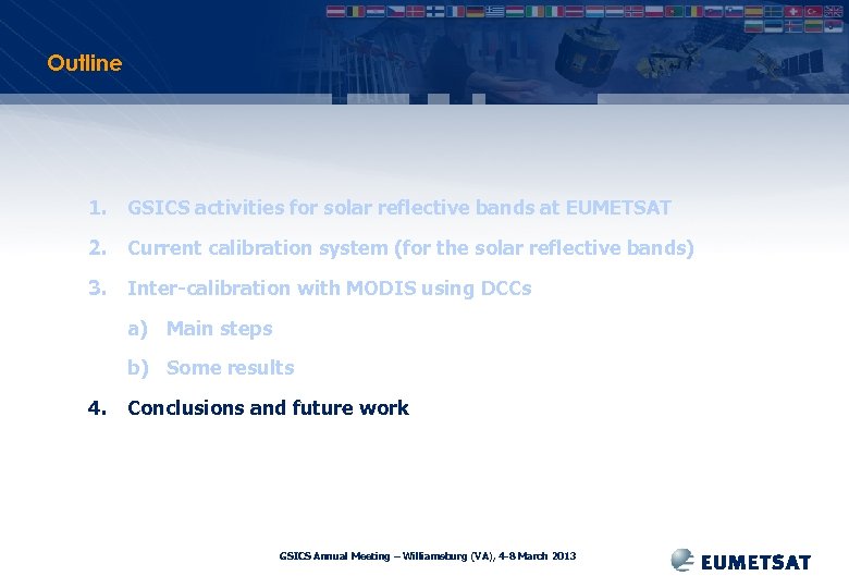 Outline 1. GSICS activities for solar reflective bands at EUMETSAT 2. Current calibration system