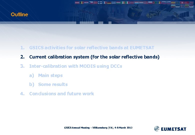 Outline 1. GSICS activities for solar reflective bands at EUMETSAT 2. Current calibration system