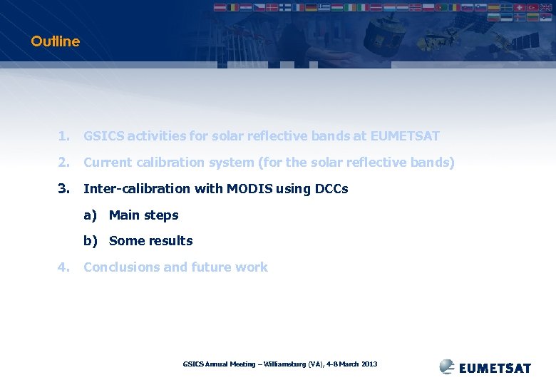 Outline 1. GSICS activities for solar reflective bands at EUMETSAT 2. Current calibration system