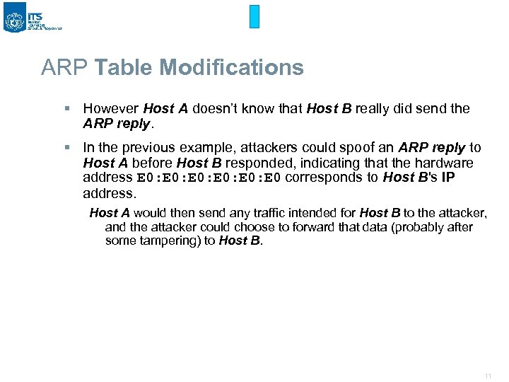 ARP Table Modifications § However Host A doesn’t know that Host B really did