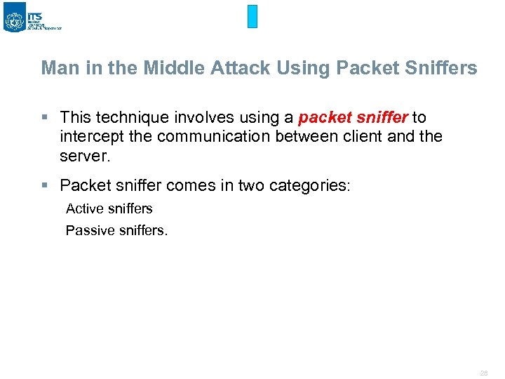 Man in the Middle Attack Using Packet Sniffers § This technique involves using a