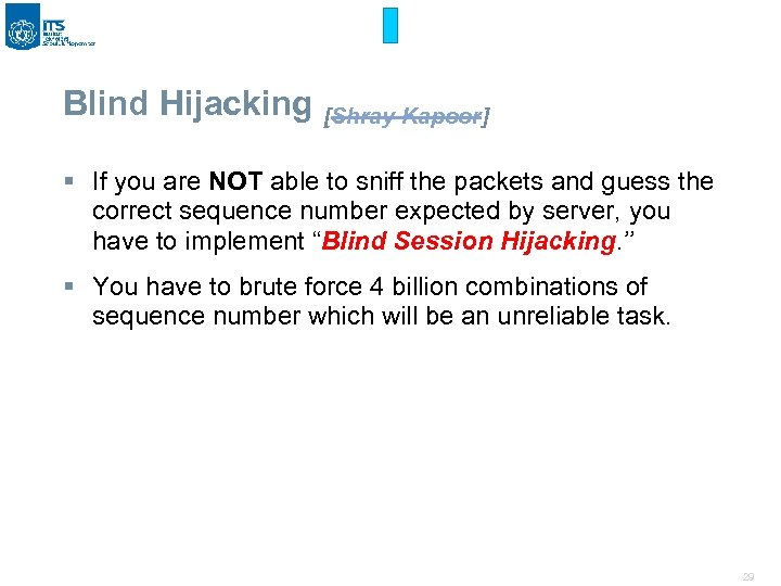 Blind Hijacking [Shray Kapoor] § If you are NOT able to sniff the packets