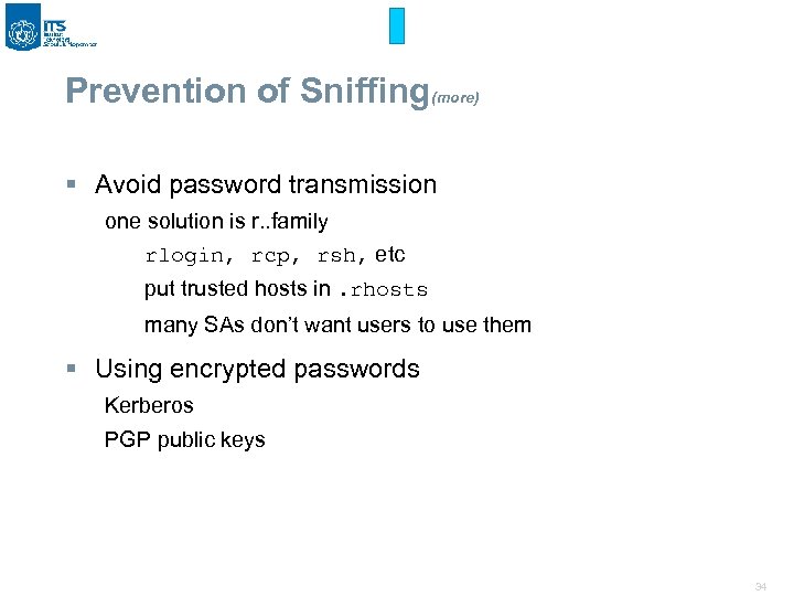 Prevention of Sniffing(more) § Avoid password transmission one solution is r. . family rlogin,