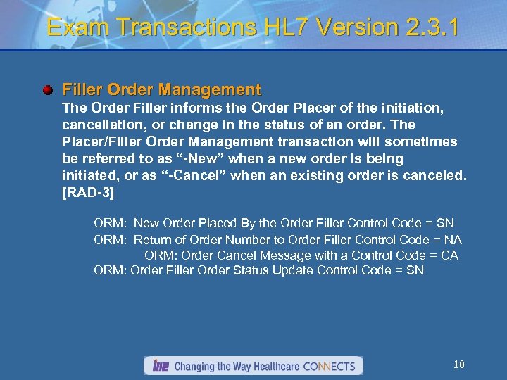 Exam Transactions HL 7 Version 2. 3. 1 Filler Order Management The Order Filler
