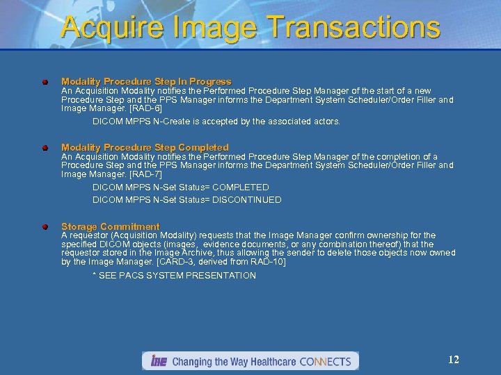 Acquire Image Transactions Modality Procedure Step In Progress An Acquisition Modality notifies the Performed