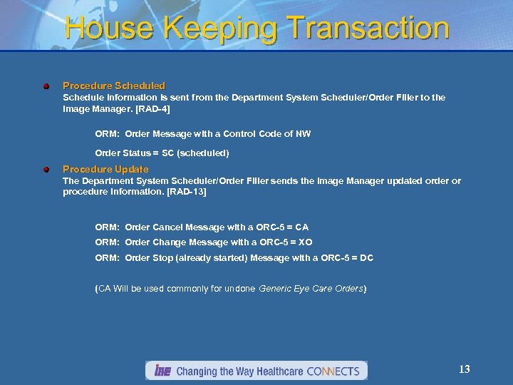 House Keeping Transaction Procedure Scheduled Schedule information is sent from the Department System Scheduler/Order