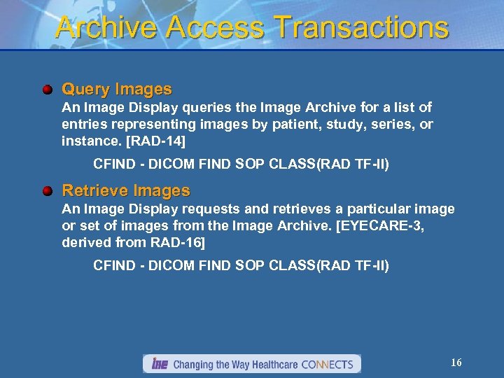 Archive Access Transactions Query Images An Image Display queries the Image Archive for a