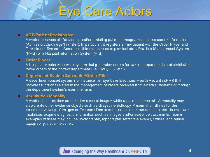 Eye Care Actors ADT/Patient Registration A system responsible for adding and/or updating patient demographic