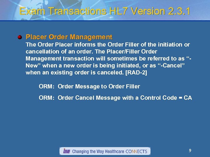 Exam Transactions HL 7 Version 2. 3. 1 Placer Order Management The Order Placer