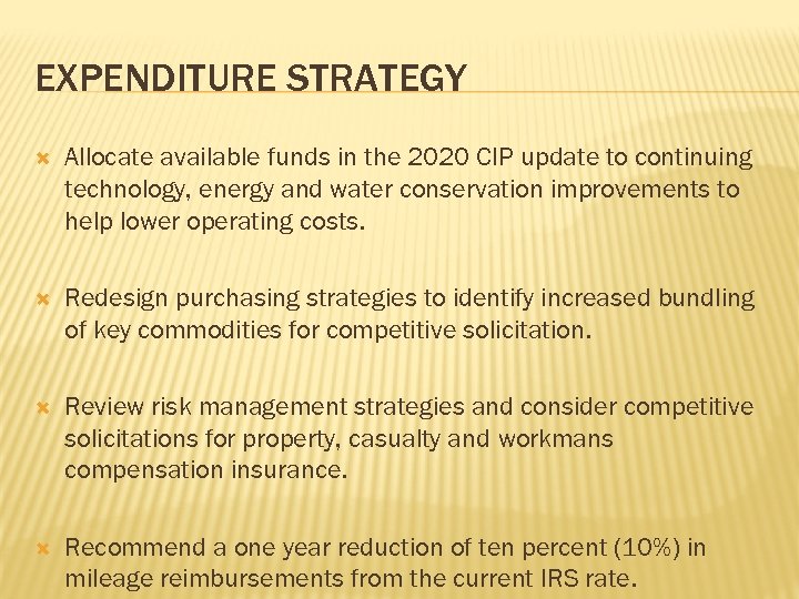 EXPENDITURE STRATEGY Allocate available funds in the 2020 CIP update to continuing technology, energy