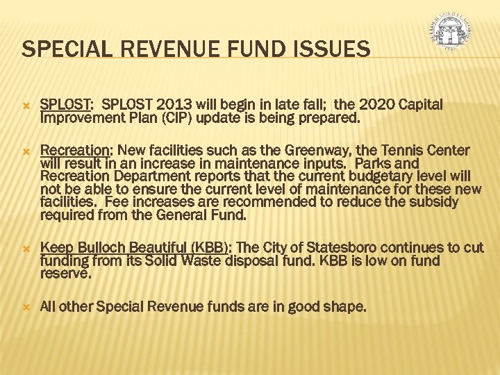 SPECIAL REVENUE FUND ISSUES SPLOST: SPLOST 2013 will begin in late fall; the 2020