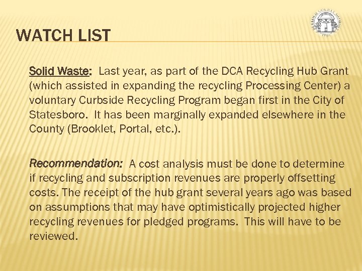 WATCH LIST Solid Waste: Last year, as part of the DCA Recycling Hub Grant