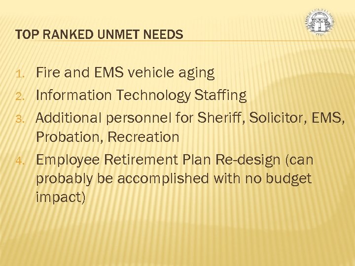 TOP RANKED UNMET NEEDS 1. 2. 3. 4. Fire and EMS vehicle aging Information