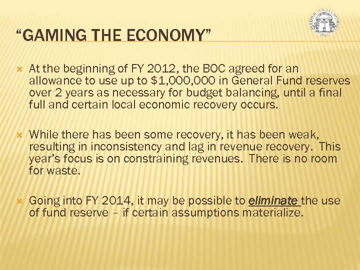 “GAMING THE ECONOMY” At the beginning of FY 2012, the BOC agreed for an