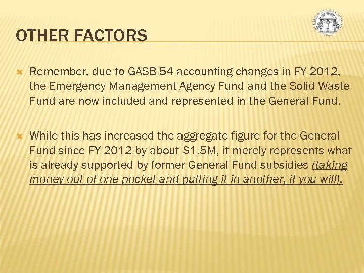 OTHER FACTORS Remember, due to GASB 54 accounting changes in FY 2012, the Emergency