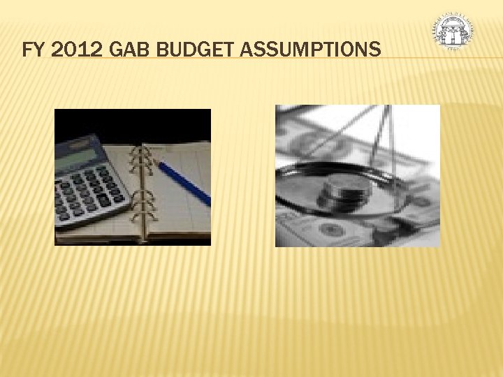 FY 2012 GAB BUDGET ASSUMPTIONS 