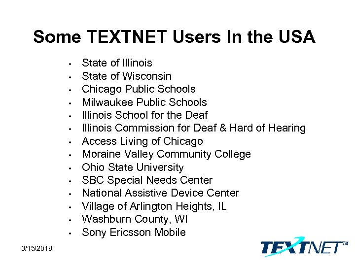 Some TEXTNET Users In the USA • • • • 3/15/2018 State of Illinois