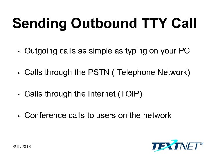 Sending Outbound TTY Call • Outgoing calls as simple as typing on your PC