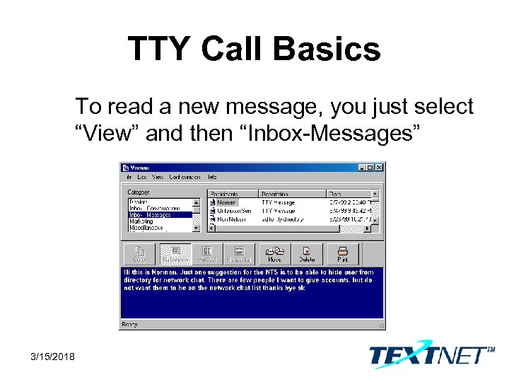 TTY Call Basics To read a new message, you just select “View” and then