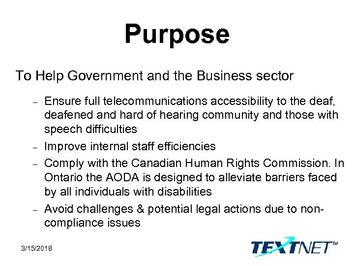 Purpose To Help Government and the Business sector – – Ensure full telecommunications accessibility